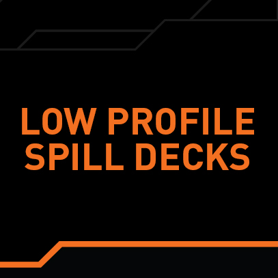 Low Profile Spill Decks